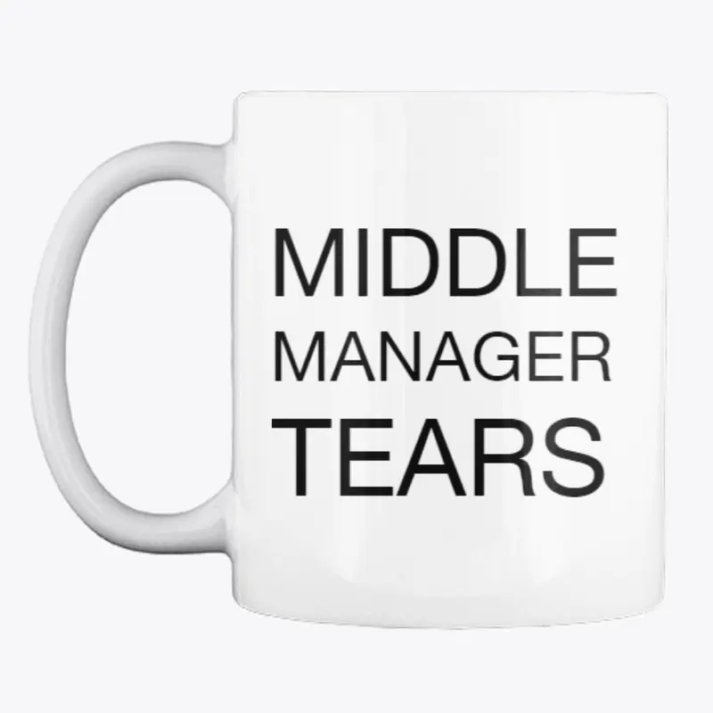 Middle Manager Tears mug